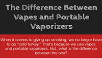 Difference Between Vapes and Portable Vaporizers